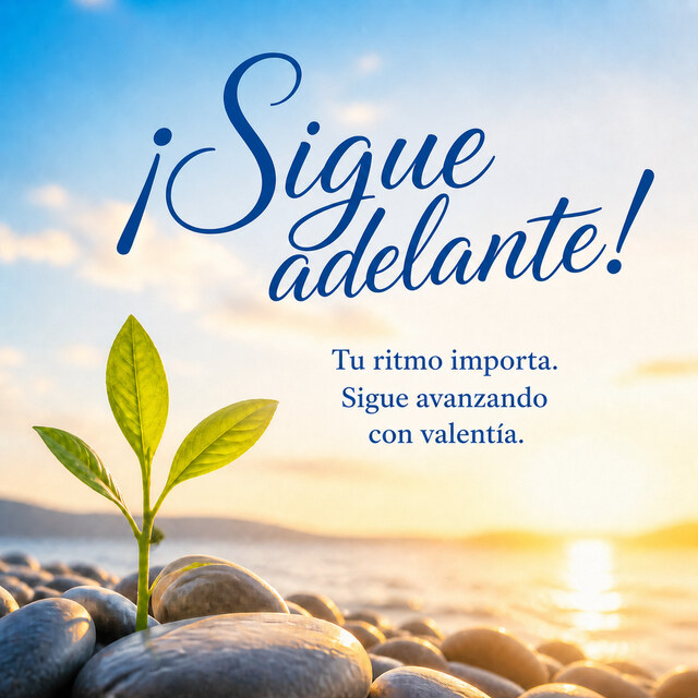 ¡Sigue adelante!. 